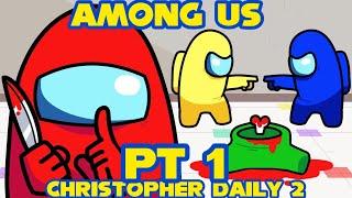 Christopher daily 2: among us was in Christopher daily 2