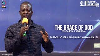 THE GRACE OF GOD (EKISA KYA KATONDA) | PASTOR JOSEPH BUYUNGO MUWANGUZI | FOGIM