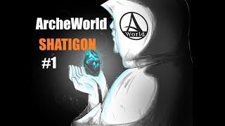 Archeworld | Opening 260 Shatigon ore