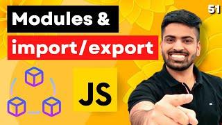 Import / Export in Javascript | Javascript Modules | Complete Web Development Course #51