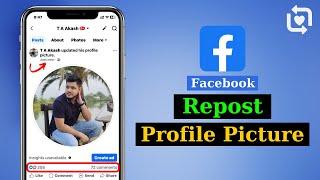 How To Repost Facebook Profile Picture (Without Losing Likes & Comments) | FB Profile Pic Re-Upload