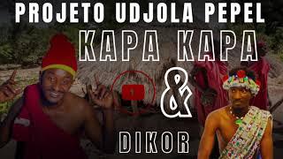 KAPA KAPA & DIKOR PROJETO UDJOLA PEPEL