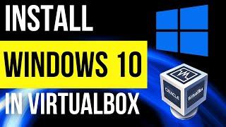 How to install Windows 10 in VirtualBox 2022