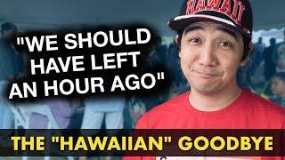 Why Saying Goodbye at a Hawaii Party Takes So Long