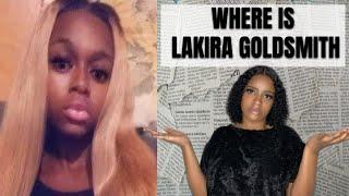 Where is Lakira Goldsmith? KIDNAPPED by maintenance?