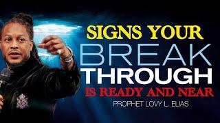 When You Notice These Signs, Your Breakthrough is Ready and Near: Do This Immediately | Prophet Lovy