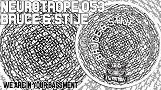 "We Are In Your Bassment" - Bruce & Stije - Neurotrope records 053