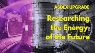 ASDEX Upgrade: Researching the Energy of the Future (in 4K / UHD)