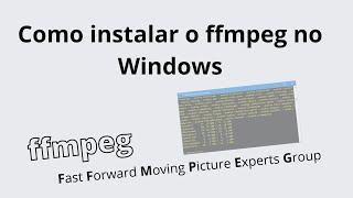 Como Instalar o FFMPEG no Windows