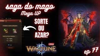 "Saga do Mago" S113 - Mega UP arriscando a SORTE -  Ep 77 - Wartune Ultra