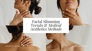 Facial Slimming Trends & Medical Aesthetics Methods | Amaris B. Clinic by Dr Ivan Puah