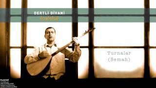 Dertli Divani - Turnalar (Semah) [ Hasbıhâl © 2004 Kalan Müzik ]