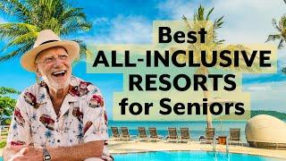 Best All-Inclusive Resorts for Seniors