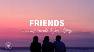 nourii - Friends (Lyrics) ft. Parula & Juno Bay