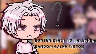 •Bonten react to Takemichi as random tiktok gacha•part 2•I deleted part 1•cringe•bonten x Takemichi•