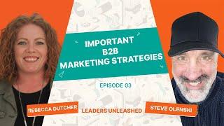 Breaking Barriers: Game-Changing B2B Marketing Strategies with Steve Olenski & Rebecca Dutcher!