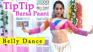 Tip Tip Barsa Pani - #BellyDance Performance by Ojasvi Verma