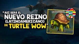  NUEVO Reino EN TURTLE WOW: SA Server LATAM