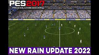 PES 2017 NEW RAIN UPDATE 2022