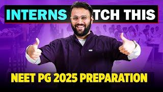 Watch this if you are an INTERN for NEET PG 2025 : The TRUTH of NEET PG Preparation