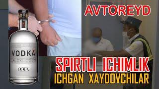 AVTOREYD | 13 09 2020 | SPIRTLI  ICHIMLIK ICHGAN  XAYDOVCHILAR