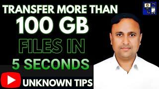 How to Send Large Files more than 100GB in 5 Seconds