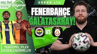 Fenerbahçe vs Galatasaray! | Osimhen'in Derbi Siftahı, İsmail mi Amrabat mı? | Maç Önü #Bilyoner