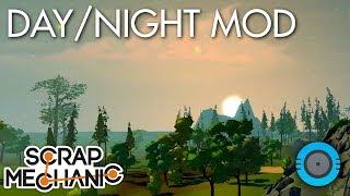 Day/Night Cycle Mod (0.3) DOWNLOAD  Scrap Mechanic Mods 