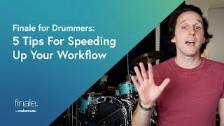 Finale for Drummers #5: Top 5 Tips to Speed Up Your Workflow