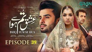 Ishq Tumse Hua Episode 39 | Hassan Ahmed | Ishq Tumse Hua Episode 39 Teaser&Promo Review | 2025