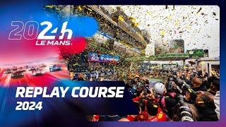 24 Heures du Mans 2024 - REPLAY COURSE 