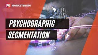 Psychographic Segmentation - Meaning, Variables, Elements & Examples of Segmenting by Psychography