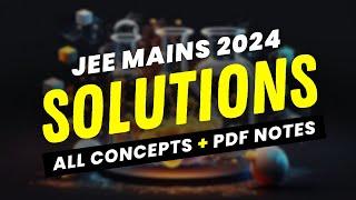 SOLUTIONS Chemistry Class 12 One Shot for JEE 2024