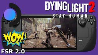 FSR 2.0 Dying Light 2 Stay Human Steam Deck Gameplay - Steam OS