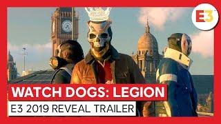 WATCH DOGS: LEGION - E3 2019 WORLD PREMIERE REVEAL TRAILER