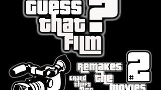 guess that film 2 ??? ( Grand Theft Auto remakes the movies)