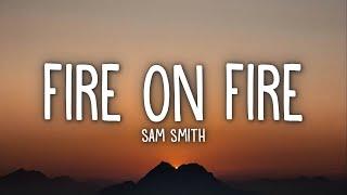 Sam Smith - Fire On Fire (Lyrics)