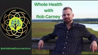 [Ep 06] Why Boredom is GOOD - Whole Health with Rob Carney Podcast