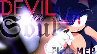 Devil In My Soul - Full Sonic the Hedgehog MEP [Sonic AMV/GMV]