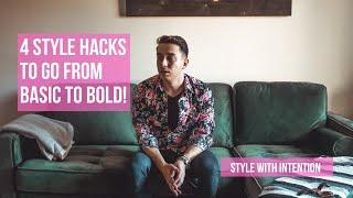 4 Simple Style Hacks To Go From Basic To Bold | Style With Intention