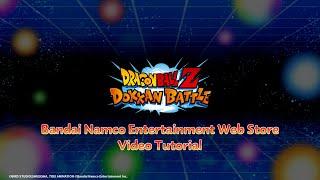 【DRAGON BALL Z DOKKAN BATTLE】Bandai Namco Entertainment Web StoreVideo Tutorial