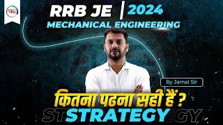 RRB JE 2024 | कितना पढना सही हैं ? RRB JE के लिए | RRB JE 2024 Detailed Strategy BY JAMAL SIR