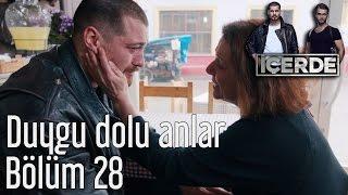 İçerde 28. Bölüm - Duygu Dolu Anlar