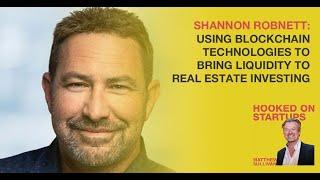 Shannon Robnett: Using Blockchain Technologies To Bring Liquidity To Real Estate Investing
