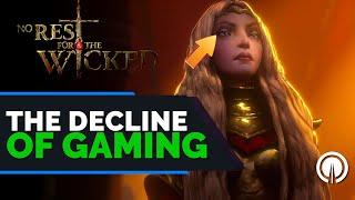 No Rest for the Wicked & the Decline of Gaming