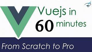 Vuejs 2.0 in just 60 min | Vuejs 2018 from scratch to pro