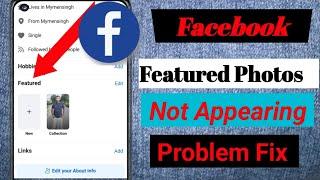 How to Fix Facebook Featured Photos Not Appearing I Featured Photos Not Showing on Facebook