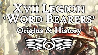 XVII Legion 'Word Bearers': Origins & History (Warhammer 40,000 & Horus Heresy Lore)