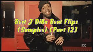 Best J Dilla Beat Flips (Samples) [Part 12]