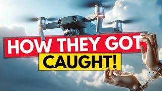 HOW UK Drone Pilots were CAUGHT and convicted!